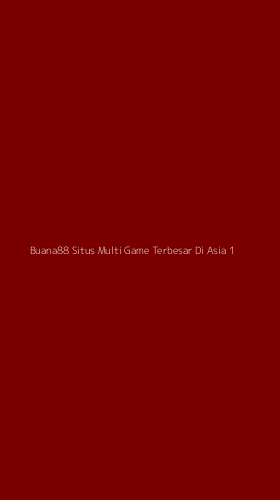 Tampilan Antarmuka Aplikasi Buana88 Situs Multi Game Terbesar Di Asia - 1