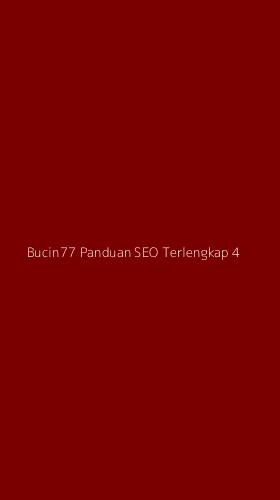 Tampilan Antarmuka Aplikasi Bucin77 Panduan Seo Terlengkap - 4
