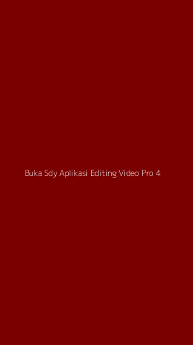Tampilan Antarmuka Aplikasi Buka Sdy Aplikasi Editing Video Pro - 4