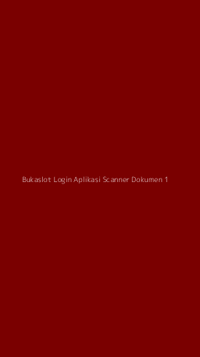 Tampilan Antarmuka Aplikasi Bukaslot Login Aplikasi Scanner Dokumen - 1