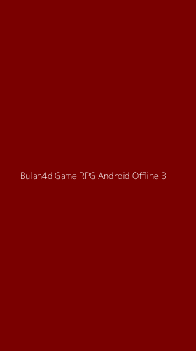 Tampilan Antarmuka Aplikasi Bulan4d Game Rpg Android Offline - 3