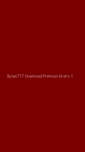 Tampilan Antarmuka Aplikasi Bulan777 Download Premium Gratis - 1