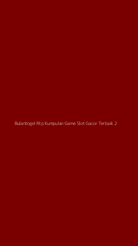 Tampilan Antarmuka Aplikasi Bulantogel Rtp Kumpulan Game Slot Gacor Terbaik - 2