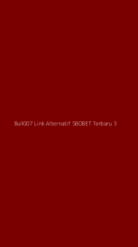 Tampilan Antarmuka Aplikasi Bull007 Link Alternatif Sbobet Terbaru - 3