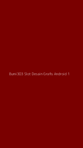 Tampilan Antarmuka Aplikasi Bumi303 Slot Desain Grafis Android - 1