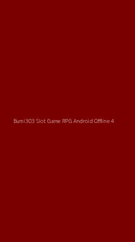 Tampilan Antarmuka Aplikasi Bumi303 Slot Game Rpg Android Offline - 4
