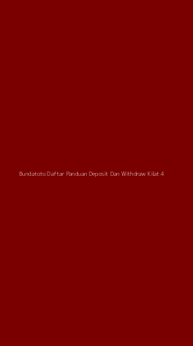 Tampilan Antarmuka Aplikasi Bundatoto Daftar Panduan Deposit Dan Withdraw Kilat - 4