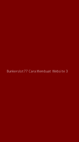 Tampilan Antarmuka Aplikasi Bunkerslot77 Cara Membuat Website - 3