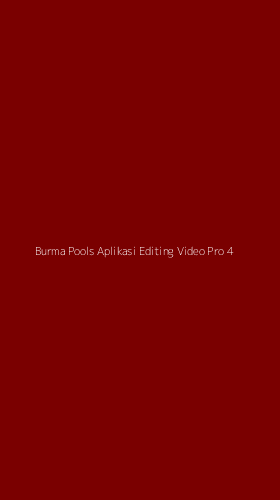 Tampilan Antarmuka Aplikasi Burma Pools Aplikasi Editing Video Pro - 4
