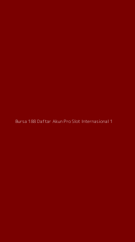 Tampilan Antarmuka Aplikasi Bursa 188 Daftar Akun Pro Slot Internasional - 1