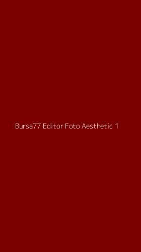 Tampilan Antarmuka Aplikasi Bursa77 Editor Foto Aesthetic - 1