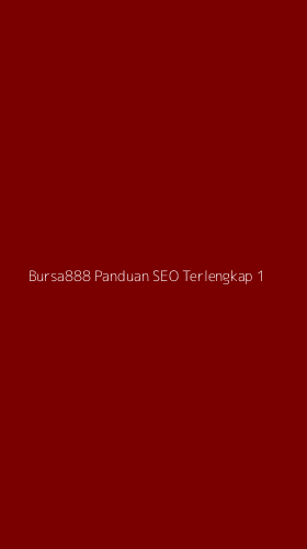 Tampilan Antarmuka Aplikasi Bursa888 Panduan Seo Terlengkap - 1