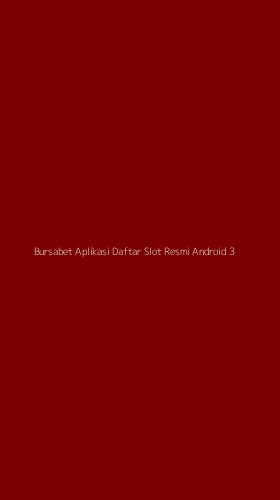 Tampilan Antarmuka Aplikasi Bursabet Aplikasi Daftar Slot Resmi Android - 3