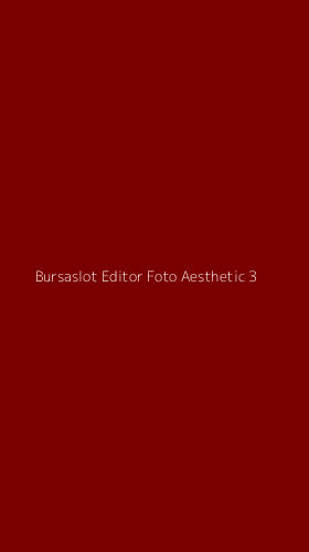 Tampilan Antarmuka Aplikasi Bursaslot Editor Foto Aesthetic - 3