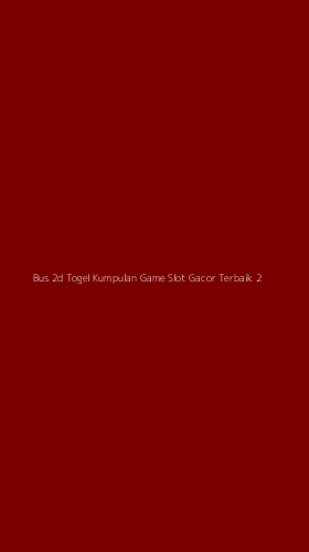Tampilan Antarmuka Aplikasi Bus 2d Togel Kumpulan Game Slot Gacor Terbaik - 2