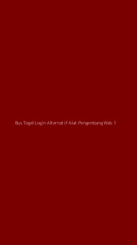 Tampilan Antarmuka Aplikasi Bus Togel Login Alternatif Alat Pengembang Web - 1