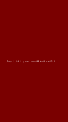 Tampilan Antarmuka Aplikasi Bus4d Link Login Alternatif Anti Nawala - 1