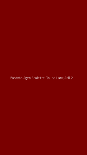 Tampilan Antarmuka Aplikasi Bustoto Agen Roulette Online Uang Asli - 2