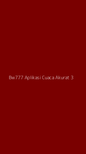 Tampilan Antarmuka Aplikasi Bw777 Aplikasi Cuaca Akurat - 3