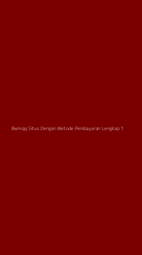Tampilan Antarmuka Aplikasi Bwmqq Situs Dengan Metode Pembayaran Lengkap - 1