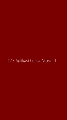 Tampilan Antarmuka Aplikasi C77 Aplikasi Cuaca Akurat - 1