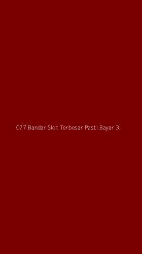 Tampilan Antarmuka Aplikasi C77 Bandar Slot Terbesar Pasti Bayar - 3