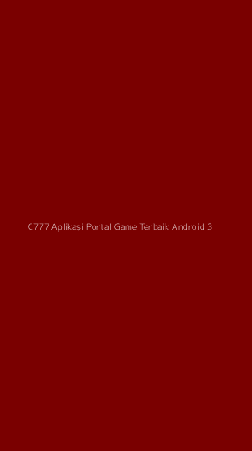 Tampilan Antarmuka Aplikasi C777 Aplikasi Portal Game Terbaik Android - 3