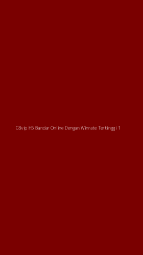 Tampilan Antarmuka Aplikasi C8vip H5 Bandar Online Dengan Winrate Tertinggi - 1