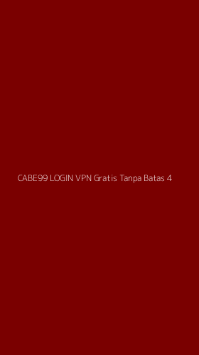 Tampilan Antarmuka Aplikasi Cabe99 Login Vpn Gratis Tanpa Batas - 4