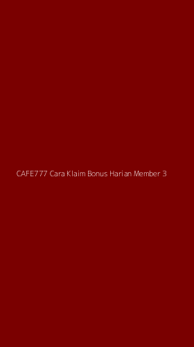Tampilan Antarmuka Aplikasi Cafe777 Cara Klaim Bonus Harian Member - 3