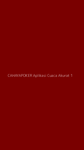 Tampilan Antarmuka Aplikasi Cahayapoker Aplikasi Cuaca Akurat - 1