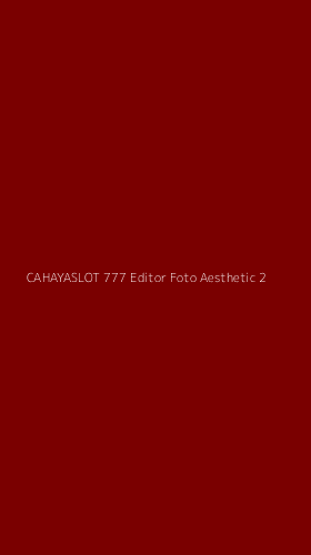 Tampilan Antarmuka Aplikasi Cahayaslot 777 Editor Foto Aesthetic - 2