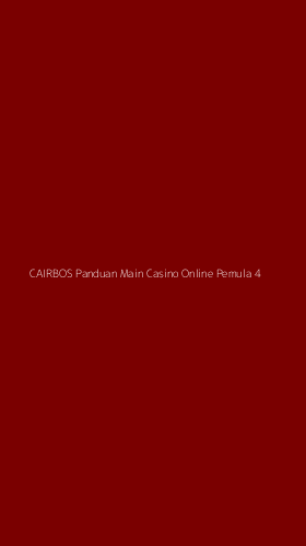 Tampilan Antarmuka Aplikasi Cairbos Panduan Main Casino Online Pemula - 4