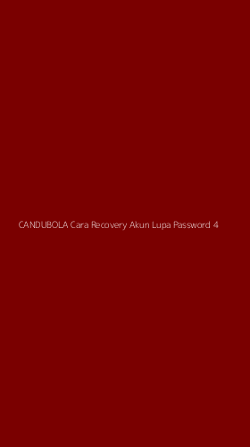 Tampilan Antarmuka Aplikasi Candubola Cara Recovery Akun Lupa Password - 4