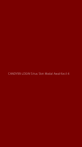 Tampilan Antarmuka Aplikasi Candy99 Login Situs Slot Modal Awal Kecil - 4