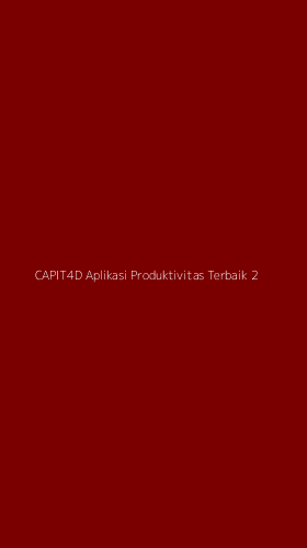 Tampilan Antarmuka Aplikasi Capit4d Aplikasi Produktivitas Terbaik - 2