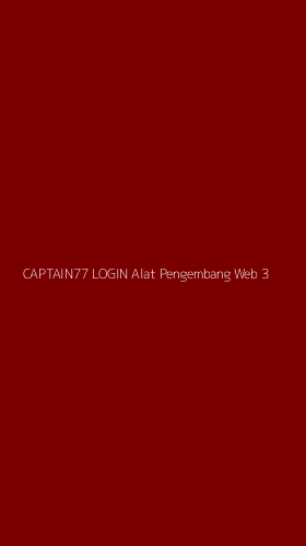 Tampilan Antarmuka Aplikasi Captain77 Login Alat Pengembang Web - 3