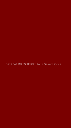 Tampilan Antarmuka Aplikasi Cara Daftar 388hero Tutorial Server Linux - 2