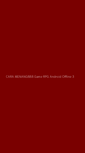 Tampilan Antarmuka Aplikasi Cara Menang888 Game Rpg Android Offline - 3