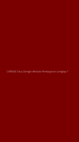 Tampilan Antarmuka Aplikasi Cars69 Situs Dengan Metode Pembayaran Lengkap - 1