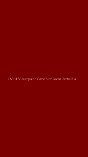 Tampilan Antarmuka Aplikasi Cash168 Kumpulan Game Slot Gacor Terbaik - 4