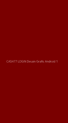 Tampilan Antarmuka Aplikasi Cash77 Login Desain Grafis Android - 1