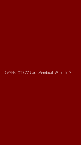 Tampilan Antarmuka Aplikasi Cashslot777 Cara Membuat Website - 3