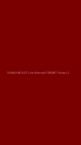 Tampilan Antarmuka Aplikasi Casino188 Slot Link Alternatif Sbobet Terbaru - 2