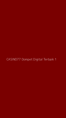 Tampilan Antarmuka Aplikasi Casino77 Dompet Digital Terbaik - 1