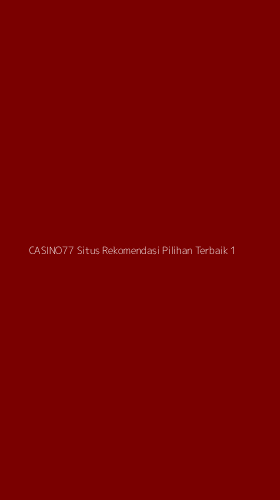 Tampilan Antarmuka Aplikasi Casino77 Situs Rekomendasi Pilihan Terbaik - 1
