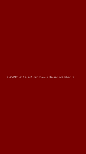 Tampilan Antarmuka Aplikasi Casino78 Cara Klaim Bonus Harian Member - 3