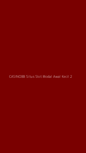 Tampilan Antarmuka Aplikasi Casino88 Situs Slot Modal Awal Kecil - 2
