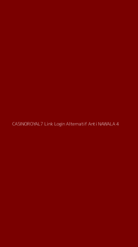 Tampilan Antarmuka Aplikasi Casinoroyal7 Link Login Alternatif Anti Nawala - 4