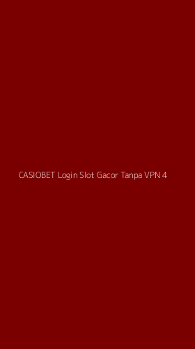 Tampilan Antarmuka Aplikasi Casiobet Login Slot Gacor Tanpa Vpn - 4